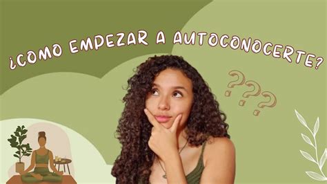 Hazte Estas Preguntas Para Conocerte Realmente L Autoconocimiento Youtube