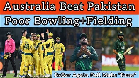 Australia Beat Pakistanpak Vs Auspoor Bowlingfieldingbabar Azam