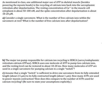 Answered As Mentioned In Class One Additional Major Use Of ATP In