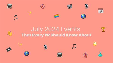 The Key Events Happening in July That Every PR Should Know About