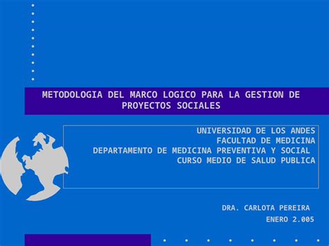 PPT METODOLOGIA DEL MARCO LOGICO PARA LA GESTION DE PROYECTOS