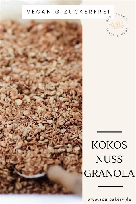 Leckeres Knusperm Sli Kokos Nuss Granola Soul Bakery Rezept