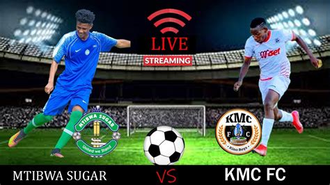 Live Match Mtibwa Sugar Vs Kmc Fc Michuano Ya Ligi Kuu Ya Nbc Nbc