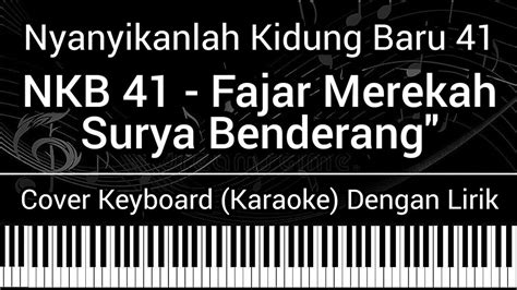 NKB 41 Fajar Merekah Surya Benderang Lirik Cover Keyboard Karaoke