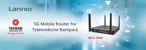 Lanner NCA 1040 5G Mobile Telemedicine Router Wins 2023 Taiwan