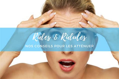 Attenuer Rides Ridules Le Blog D EspritPhyto