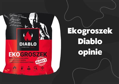 Ekogroszek Diablo Gold I Premium Test Opinie Na Forum Parametry