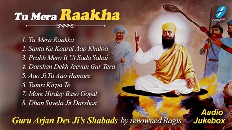 Tu Mera Raakha Guru Arjan Dev Ji all Shabad - YouTube