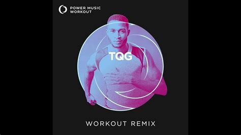 Tqg Extended Workout Remix By Power Music Workout Youtube