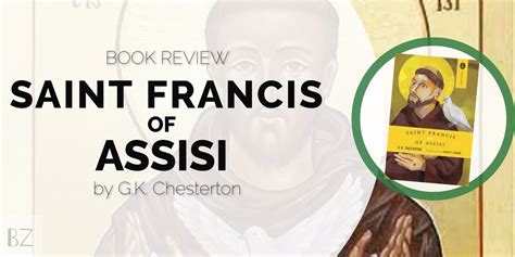 Book Review St Francis Of Assisi By G K Chesterton Ben Zornes