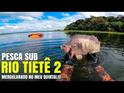 Pesca Sub Rio Tiet Atasub Youtube