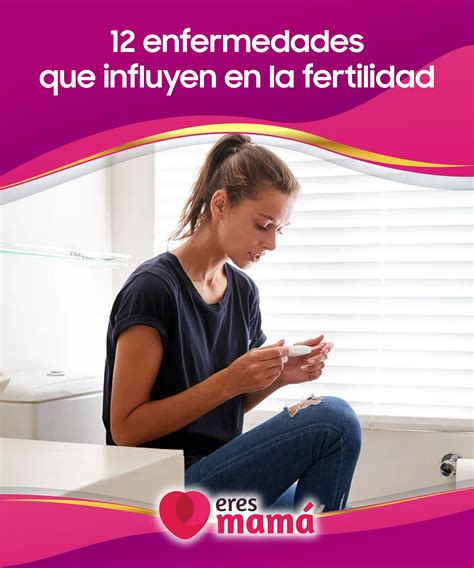 Enfermedades Que Influyen En La Fertilidad Eres Mam Photo