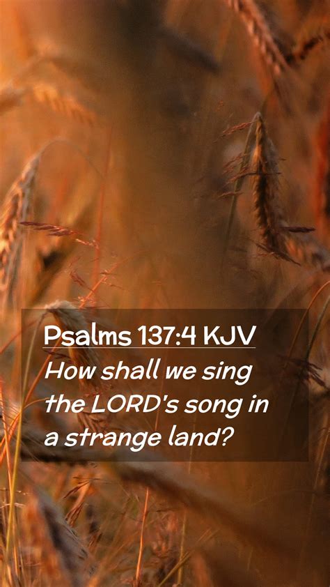 Psalms 1374 Kjv Mobile Phone Wallpaper How Shall We Sing The Lords