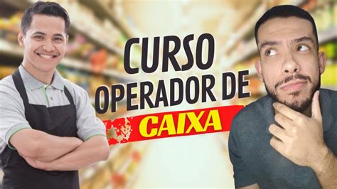 Curso Operador De Caixa Online Do Portal Jovem Empreendedor Vale A