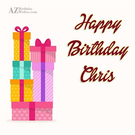 Happy Birthday Chris - AZBirthdayWishes.com