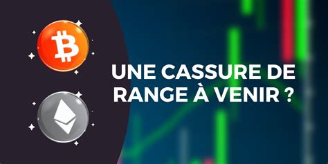 Le Bitcoin BTC et l Ether ETH en quête de nouveaux objectifs