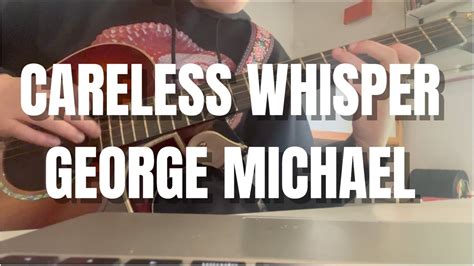 Careless Whisper By George Michael Fingerstyle Guitar Cover Youtube