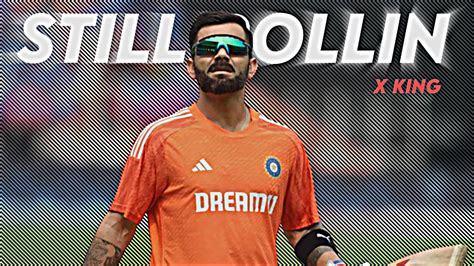 STILL ROLLIN X VIRAT KOHLI VIRAT KOHLI STATUS BEATSYNC 60 FPS