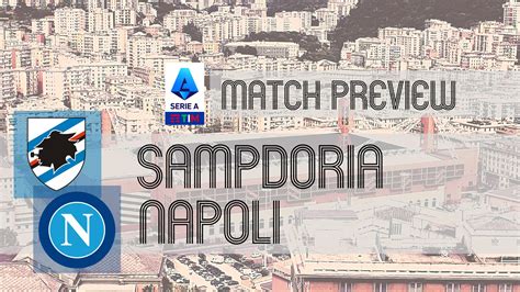 Sampdoria Vs Napoli Serie A Preview Potential Lineups Prediction