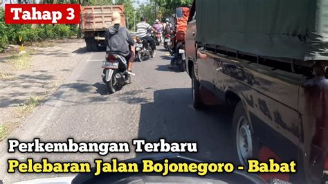 Update Tahap Perkembangan Terbaru Pelebaran Jalan Bojonegoro