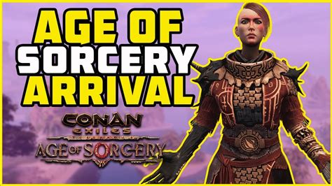 Age Of Sorcery Overview Conan Exiles 2022 YouTube