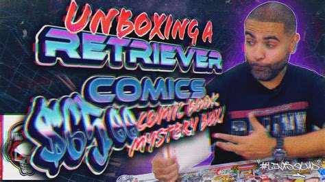 Unboxing A Retriever Comics Comic Book Mystery Box Comics