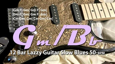 12 Bar Lazzy Guitar Slow Blues In G Minor Bb Major Pentatonic 50