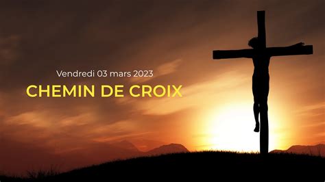 Vendredi 03 Mars 2023 Chemin De Croix Suivi De La Messe YouTube