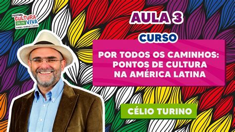 Curso Por Todos Os Caminhos Pontos De Cultura Pela Am Rica Latina