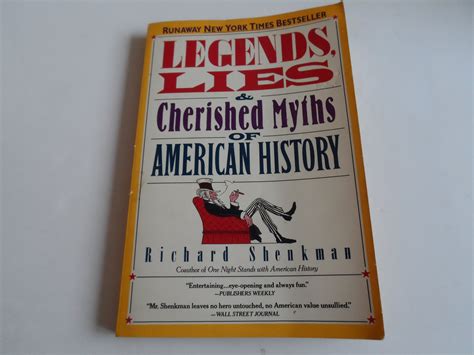 Legends, Lies & Cherished Myths of American History: Shenkman, Richard ...