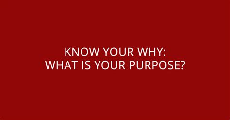 Know Your Why - What is Your Purpose