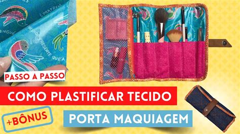 Como Plastificar Tecido Aula Bônus Porta Maquiagem Carol Vilalta