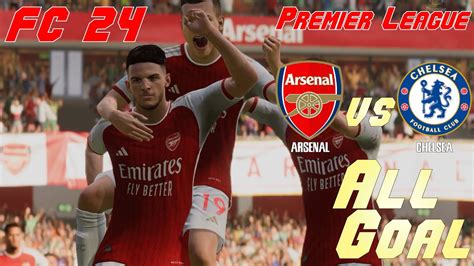 FC 24 23 24 Premier League Simulation Arsenal Vs Chelsea All