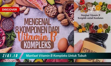 Temukan Manfaat Vitamin B Kompleks Untuk Tubuh Yang Jarang Diketahui