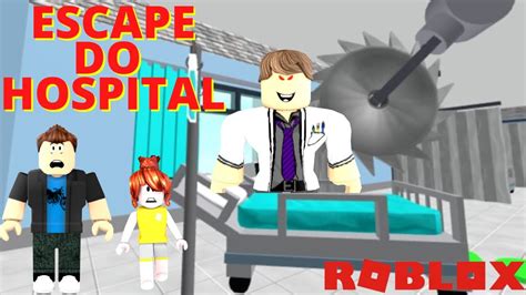 Roblox Escapamos do médico maluco Escape the Hospital obby YouTube