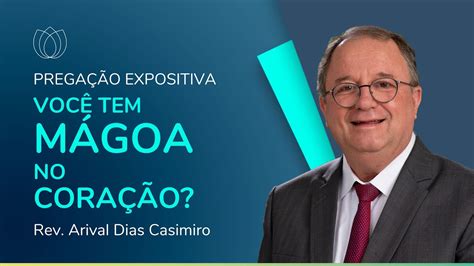 Voc Tem M Goa No Cora O Rev Arival Dias Casimiro Prega O