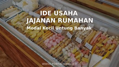 28 Ide Usaha Jajanan Rumahan Modal Kecil Untung Banyak