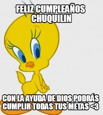 Meme Creator Funny Feliz Cumplea Os Chuquilin Con La Ayuda De Dios