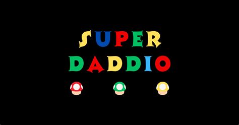 Super Daddio Tshirt Super Daddio Fathers Day Sticker Teepublic