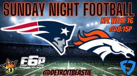 Week 16 Sunday Night Football Draftkings Picks Snf Patriots Broncos