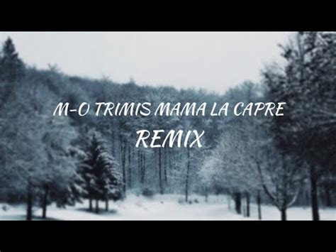 M O Trimis Mama La Capre Remix By Lorin Paulahriscu Official Remix