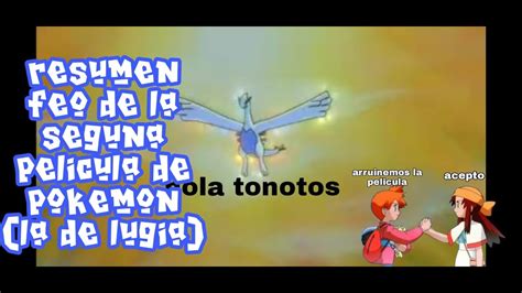 Resumen Feo De La Segunda Pelicula De Pokemon La De Lugia Xd YouTube