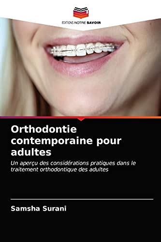 Orthodontie contemporaine pour adultes Un aperçu des considérations