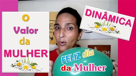 Dinamica O Valor Da Mulher Youtube