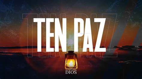 Comenzando Tu Dia Con Dios Ten Paz Pastor Juan Carlos Harrigan