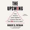 The Upswing | Book by Robert D. Putnam, Shaylyn Romney Garrett | Official Publisher Page | Simon ...