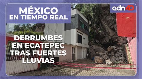 M Xico En Tiempo Real Derrumbes En Ecatepec Por Las Fuertes Lluvias