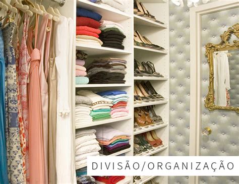 Dicas Para Ter O Closet Dos Sonhos Di Rio De Acess Rios