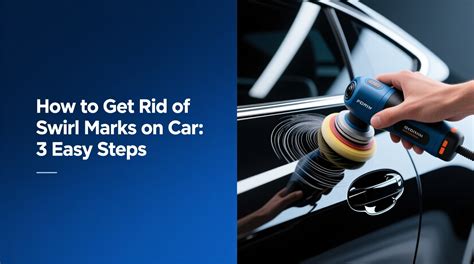 The Magic Fix: 7 Steps To Erase Swirl Marks Forever