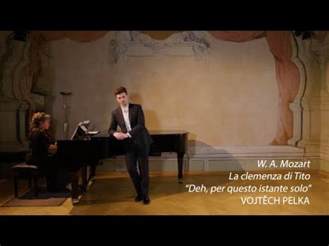 Vojt Ch Pelka W A Mozart La Clemenza Di Tito Deh Per Questo